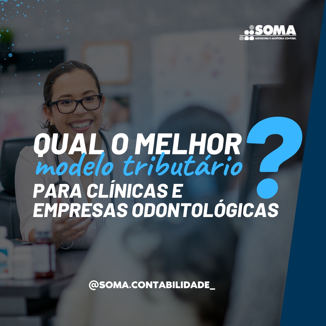 Qual melhor modelo tributário para clínicas e empresas odontológicas?